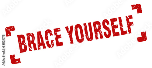 brace yourself stamp. square grunge sign isolated on white background