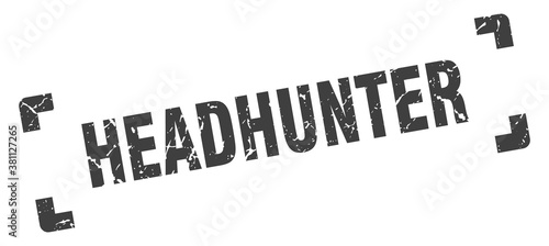 headhunter stamp. square grunge sign isolated on white background