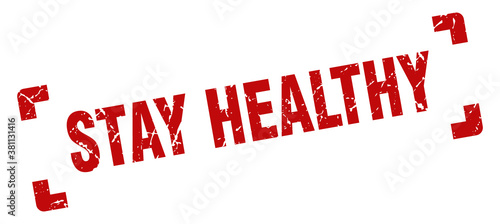 stay healthy stamp. square grunge sign isolated on white background