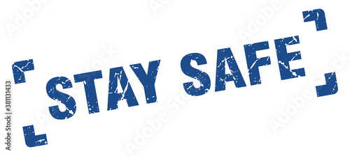 stay safe stamp. square grunge sign isolated on white background