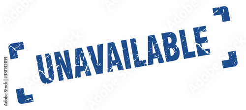 unavailable stamp. square grunge sign isolated on white background