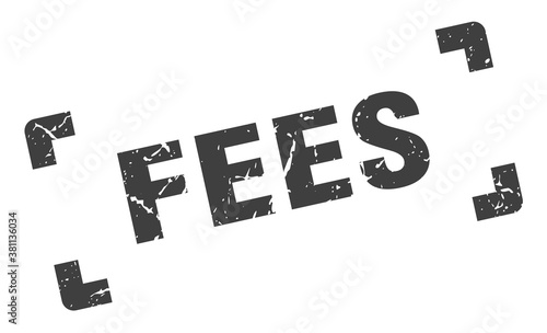 fees stamp. square grunge sign isolated on white background