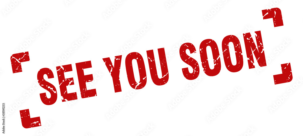 see you soon stamp. square grunge sign isolated on white background see you soon stamp. square grunge sign isolated on white background