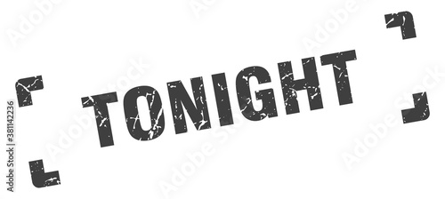 tonight stamp. square grunge sign isolated on white background