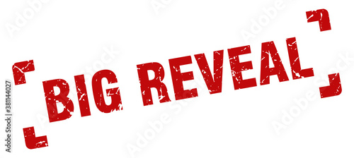 big reveal stamp. square grunge sign isolated on white background