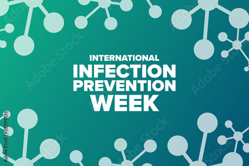 International Infection Prevention Week. Holiday concept. Template for background, banner, card, poster with text inscription. Vector EPS10 illustration.