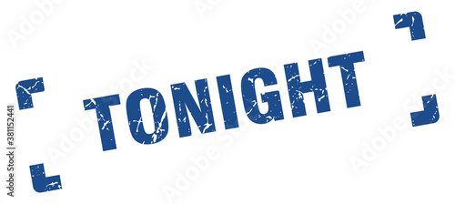 tonight stamp. square grunge sign isolated on white background