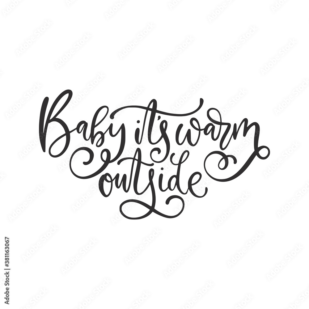 Poster template with hand written quote - Baby, it's warm outside. Summer vector illustration.