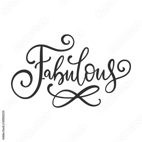 Handwritten word Fabulous. Hand drawn girl lettering. Calligraphic element for your design. Vector illustration.