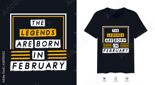 Legends are born in February, typography t-shirt design vector.