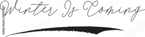 Valokuva Winter Is Coming Calligraphy White Color Text On Black Background