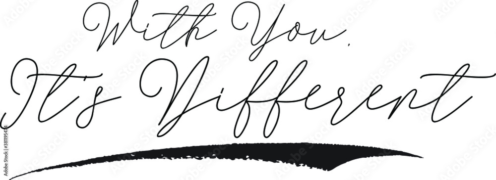 With You, It's Different Calligraphy White Color Text On Black Background With You, It's Different Calligraphy White Color Text On Black Background
