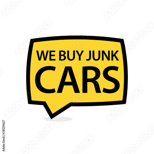 We Buy Junk Cars speech bubble icon. Clipart image isolated on white background.