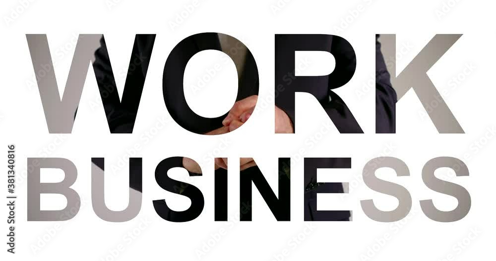 words work and business at white background, man is dressed business on suit is rubbing hands letters words work and business at white background, man is dressed business on suit is rubbing hands letters