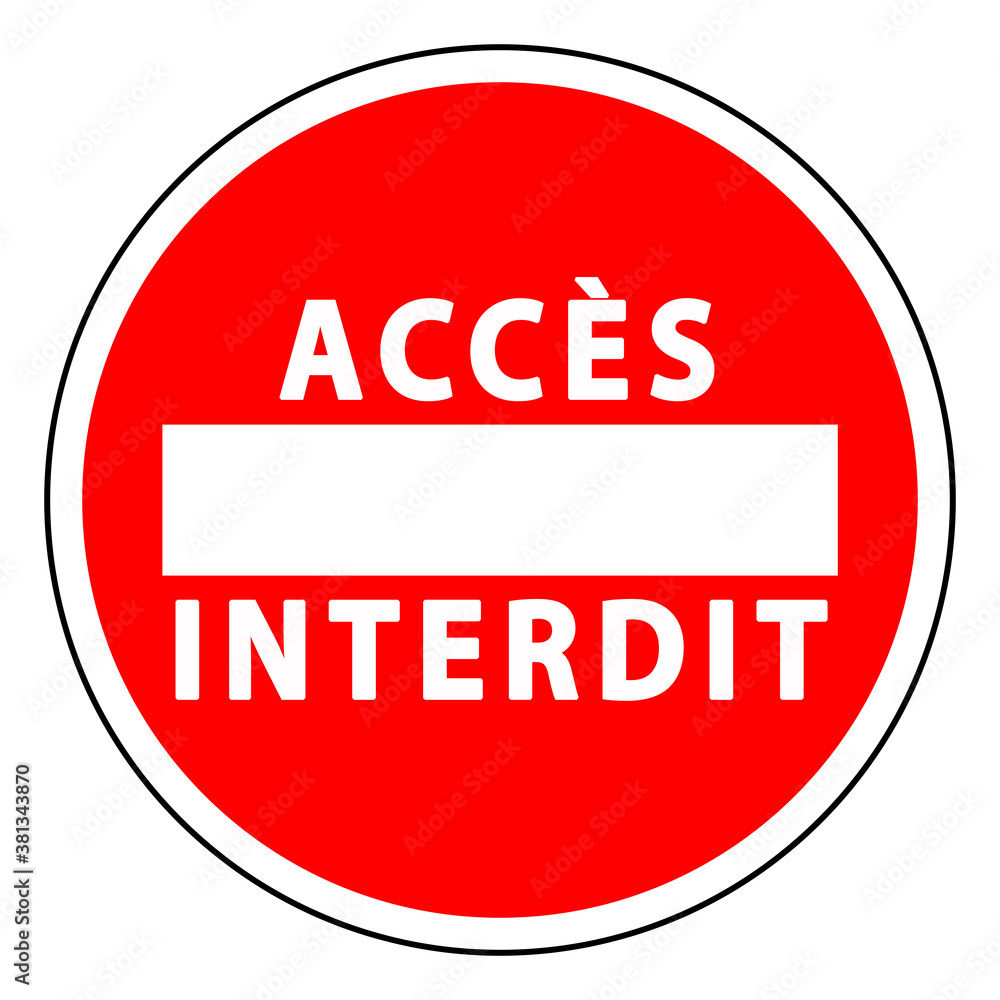 Sens interdit. Accès interdit. Domaine privé. Sens interdit. Accès interdit. Domaine privé.
