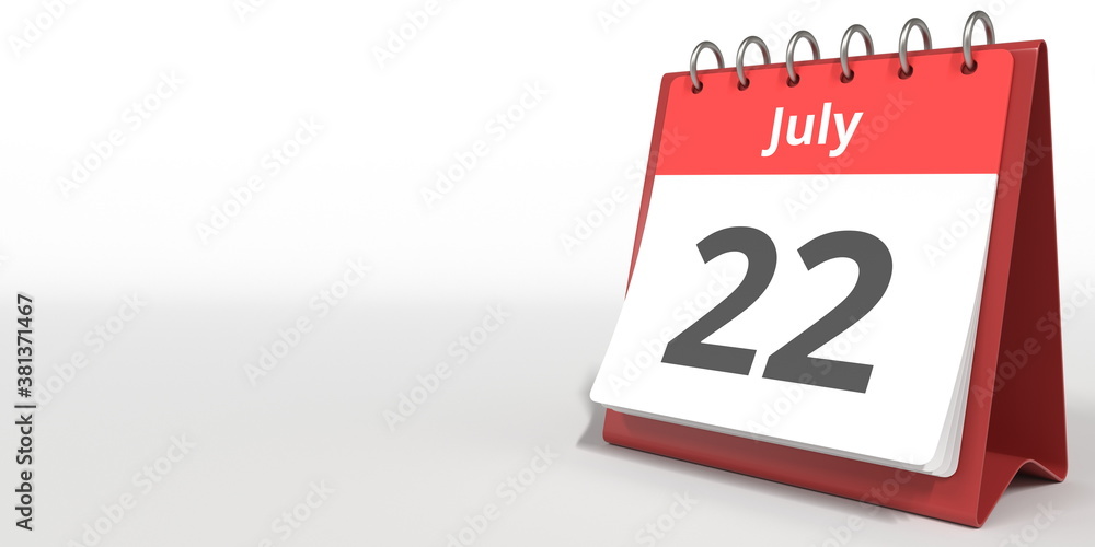 July 22 date on the flip calendar page, 3d rendering July 22 date on the flip calendar page, 3d rendering