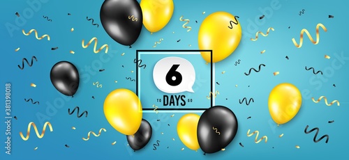 Six days left icon. Countdown speech bubble. Balloon confetti background. 6 days to go sign. Days to go birthday balloon. Celebrate countdown banner. Counter background. Vector