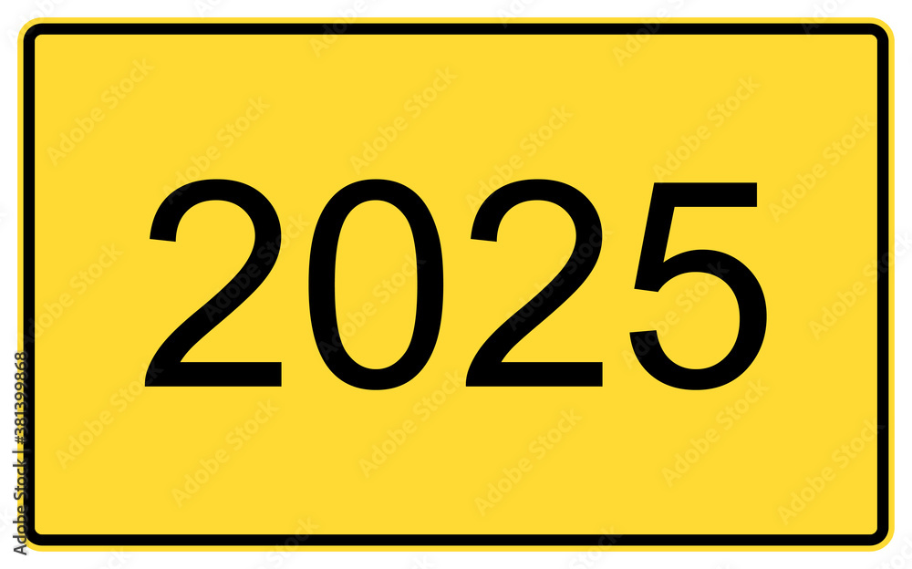 2025 new year. 2025 new year on a yellow road billboard. 2025 new year. 2025 new year on a yellow road billboard.