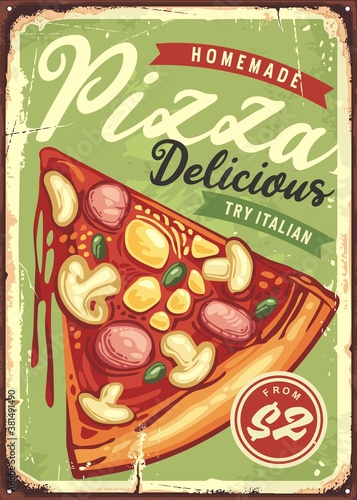 Delicious pizza slice with tomato sauce, cheese, ham, mushrooms and olives. Vintage tin sign for fast food restaurant. Retro vector pizzeria ad.