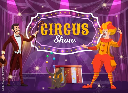 Circus performers on big top tent arena vector poster. Cartoon clown and illusionist with trained monkey juggling balls. Big top circus jester, magician man with hat and stick, magic show performance