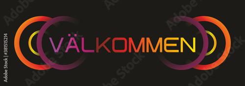 Creative design of Swedish (Sweden) text Välkommen, means Welcome. Vector illustration. EPS10.