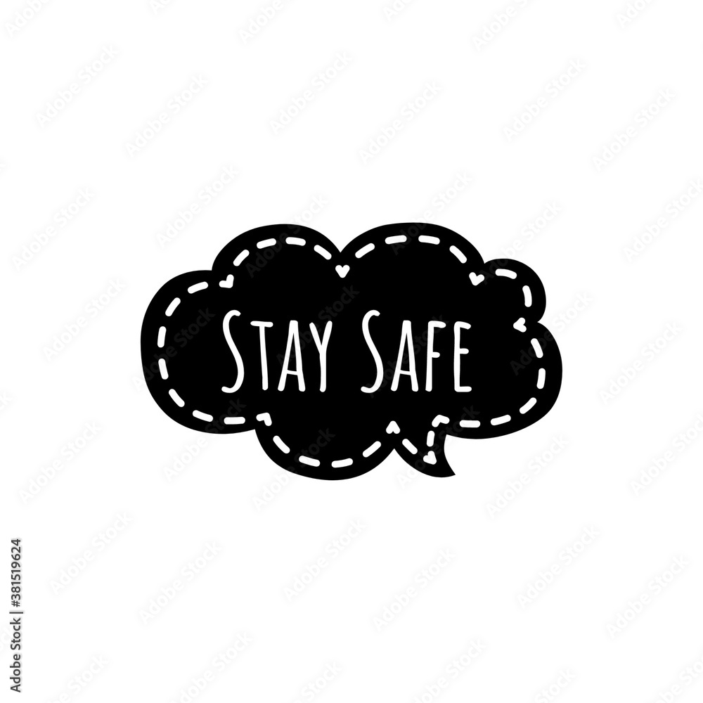 Illustration about safety, ''stay safe'', be safe during the COVID-19 Illustration about safety, ''stay safe'', be safe during the COVID-19