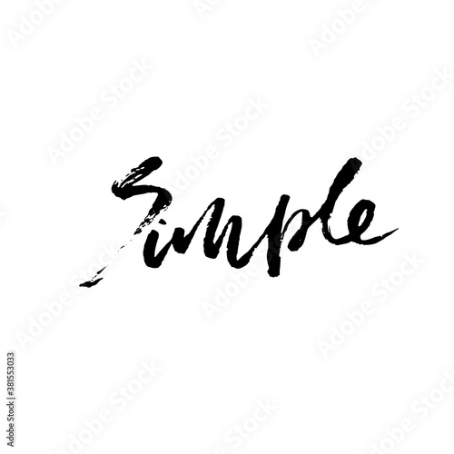 Simple. Hand drawn modern brush lettering. Typography banner. Ink vector illustration.