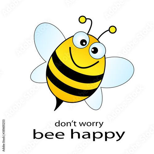 Happy bee vector illustration, be happy concept
