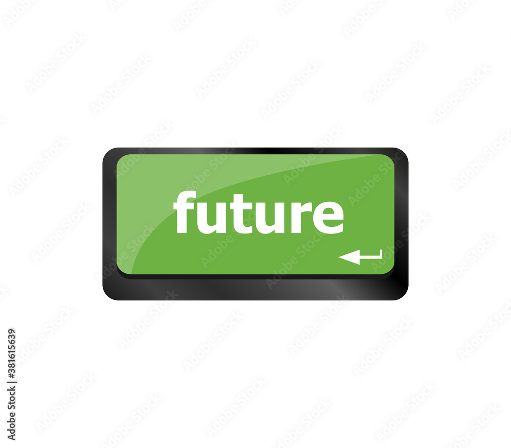 The word Future written on the keyboard button The word Future written on the keyboard button
