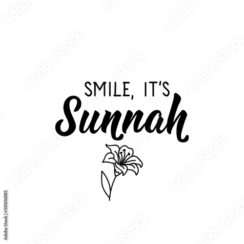 Smile, it is sunnah. Lettering. Calligraphy vector. Ink illustration. Religion Islamic quote in English