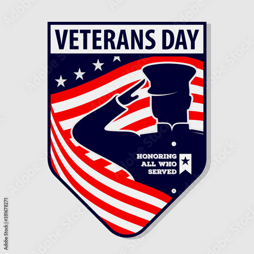 Veteran's day poster template. Shield with US Army soldier saluting against USA Flag. Vector illustration.
