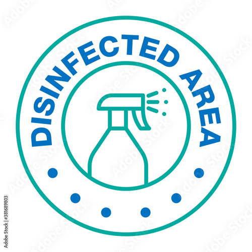 Disinfected area vector sticker label sign. Area free from coronavirus COVID-19.