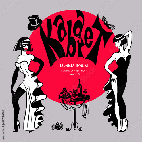 Vector drawing of a poster. With Cabaret lettering. Graceful beautiful girls in chic dresses are sitting at the table. Show, musical, parties.
