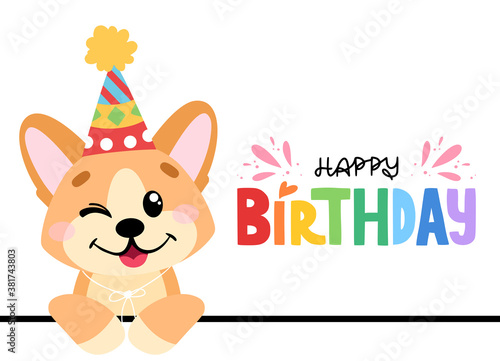 Cute dog in cartoon style. Pembroke welsh corgi with lettering Happy Birthday. Vector illustration for print, cards, decor, posters, stickers.