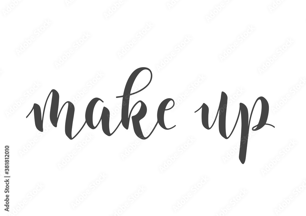 Vector Stock Illustration. Handwritten Lettering of Make Up. Template for Banner, Postcard, Poster, Print, Sticker or Web Product. Objects Isolated on White Background. Vector Stock Illustration. Handwritten Lettering of Make Up. Template for Banner, Postcard, Poster, Print, Sticker or Web Product. Objects Isolated on White Background.