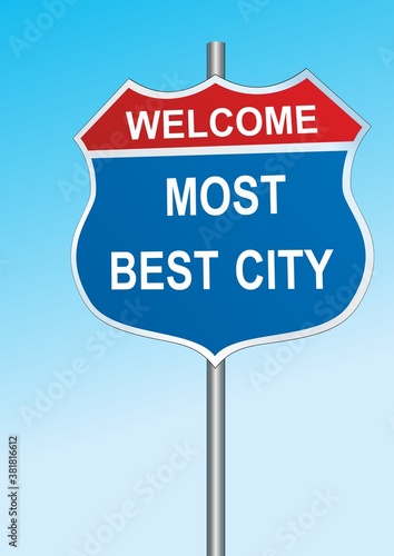 Welcome metal sign, road sign welcome to the best city. Vector illustration