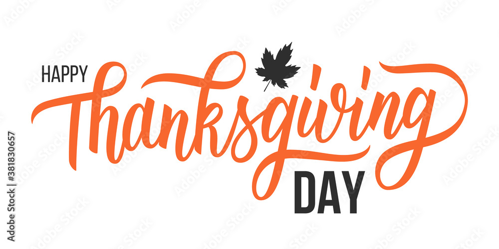 Happy Thanksgiving Day hand lettering text design with autumn leaf. Calligraphic design for print holiday greetings card, banner or poster. Vector illustration. Happy Thanksgiving Day hand lettering text design with autumn leaf. Calligraphic design for print holiday greetings card, banner or poster. Vector illustration.
