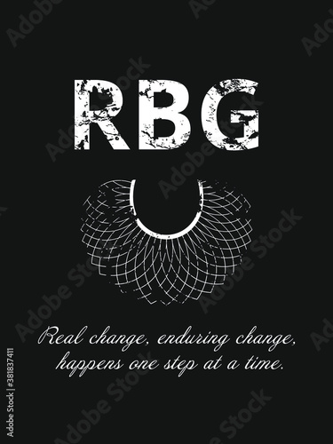 RBG and lace, quote Real Change, Enduring Change, Happens One Step At A Time Fototapet