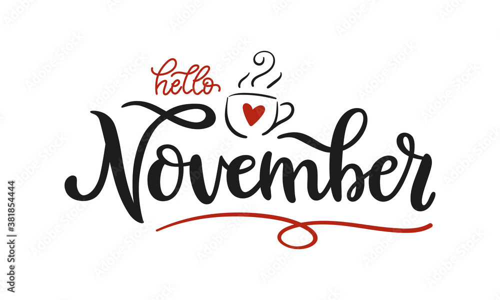 November, hello handwritten lettering phrase with cup symbol. Brushpen ...
