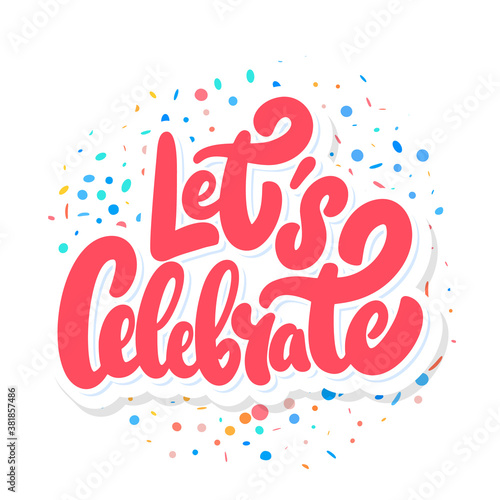 Let's celebrate. Vector lettering banner.