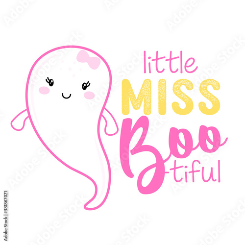 Little miss BooTiful (beautiful boo) -  Happy Halloween handdrawn illustration. Handmade lettering print. Vector vintage illustration with cute Ghost with lovely quote. Good for prints on t-shirts and photo