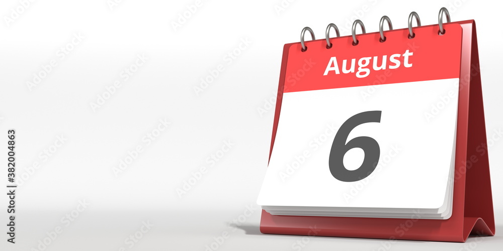 August 6 date on the flip calendar page, 3d rendering August 6 date on the flip calendar page, 3d rendering