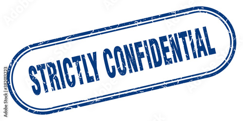 strictly confidential stamp. rounded grunge textured sign. Label