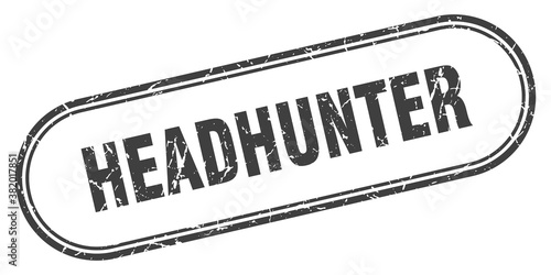 headhunter stamp. rounded grunge textured sign. Label