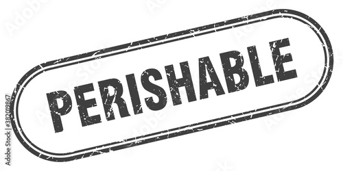 perishable stamp. rounded grunge textured sign. Label