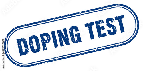 doping test stamp. rounded grunge textured sign. Label