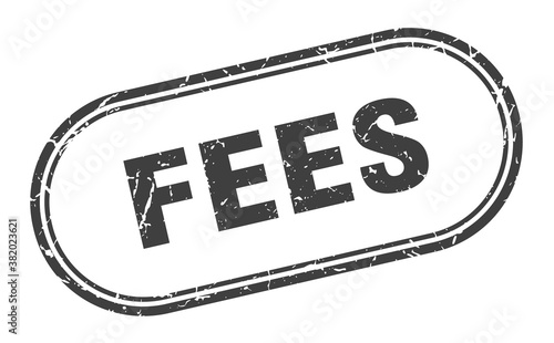 fees stamp. rounded grunge textured sign. Label
