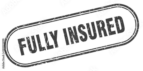fully insured stamp. rounded grunge textured sign. Label