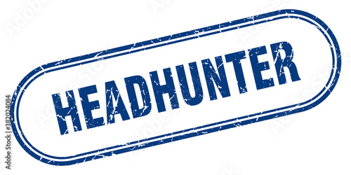 headhunter stamp. rounded grunge textured sign. Label