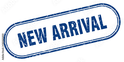 new arrival stamp. rounded grunge textured sign. Label